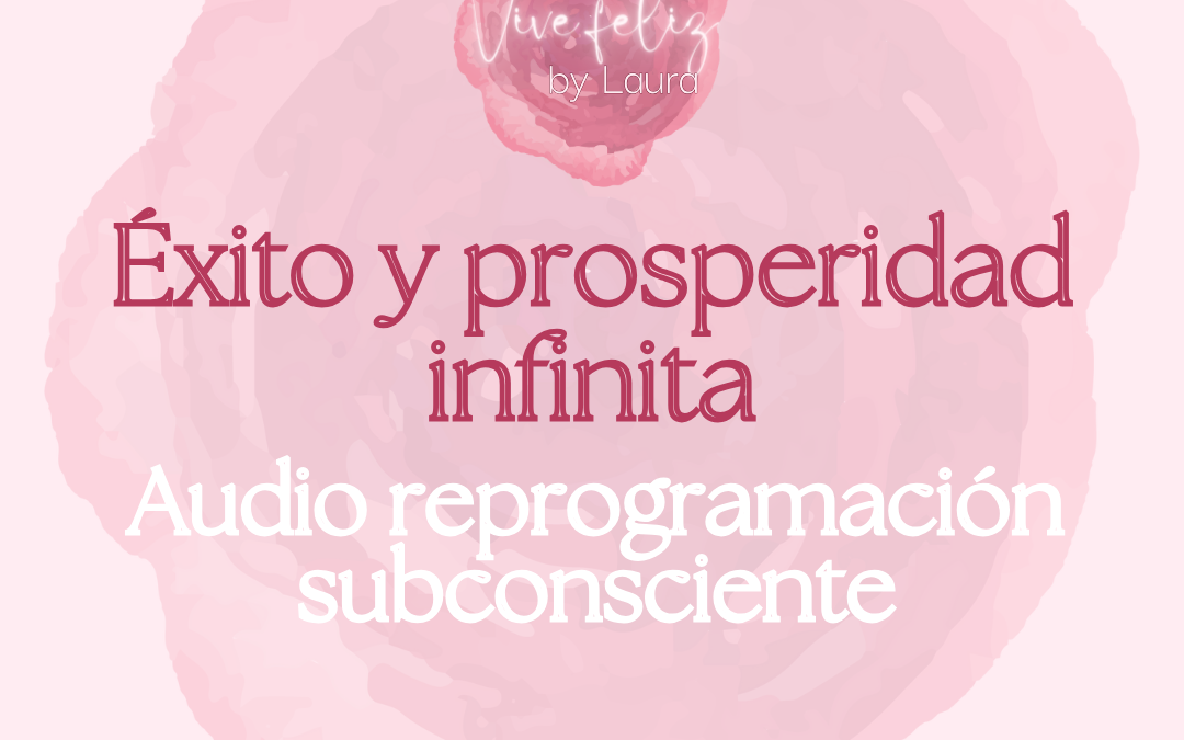Éxito y prosperidad infinita